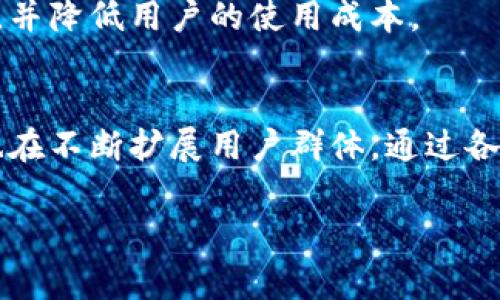 Tokenim是一个数字货币项目，它的国际性质意味着它并不特定于一个单一的国家。通常，这类项目的团队和用户可能来自全球多个国家和地区。为了更好地了解Tokenim的背景和特点，我们可以分析它的起源、发展及其团队的组成等方面。以下是详细的讨论内容。

Tokenim的起源与发展
Tokenim项目的最初构想源于对改善全球金融系统的渴望，目的是希望通过区块链技术提供更高效、安全的交易方式。随着数字货币的迅猛发展，Tokenim逐渐成型，成为一个全球化的数字资产交易平台。

Tokenim团队的组成
Tokenim的团队成员通常来自金融、技术、市场营销等多个领域，具备丰富的行业经验。团队的多样性不仅反映了不同国家和地区的知识和文化背景，也为项目带来了更广泛的视角和更深入的市场洞察。

Tokenim的市场定位
首先，Tokenim在市场中定位于为用户提供可信赖的数字货币交易平台，目标是解决交易的效率、安全性以及费用问题。其次，Tokenim希望通过不断的创新和技术提升，取得用户的信任和支持，从而在竞争激烈的市场中立足。

Tokenim的技术背景
Tokenim平台基于区块链技术，利用智能合约的优势，确保交易的安全性和透明度。技术团队不断系统，提高交易速度，并降低用户的使用成本。

Tokenim的用户基础
Tokenim用户的背景多样，包括投资者、交易者、开发者等，用户的参与为Tokenim的发展注入了活力。同时，Tokenim也在不断扩展用户群体，通过各种市场推广活动吸引新用户，提升品牌知名度。

如果您有关于Tokenim的具体问题，可以提出，我将进一步深入探讨。