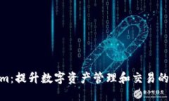 Tokenim：提升数字资产管理