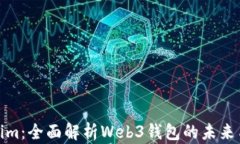 Tokenim：全面解析Web3钱包的